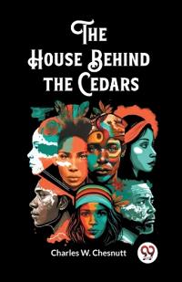 The House Behind the Cedars (Edition2023)