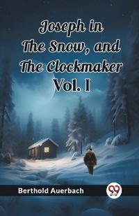 Joseph in the Snow, and The Clockmaker Vol. I (Edition2023)