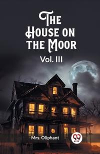 The House on the Moor Vol. III (Edition2023)
