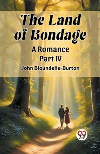 The Land of BondageA Romance PART IV (Edition2024)