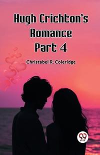 Hugh Crichton's Romance Part 4 (Edition2023)