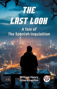 The Last LookA Tale of the Spanish Inquisition (Edition2024)