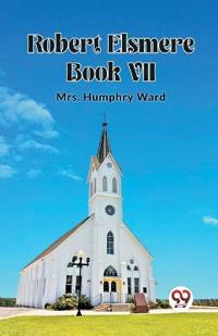 Robert Elsmere BOOK VII (Edition2023)