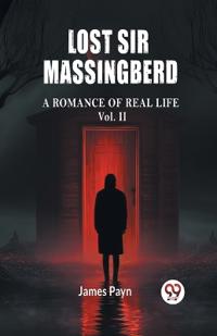 Lost Sir MassingberdA Romance of Real Life Vol. II (Edition2024)