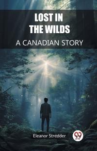 Lost in the WildsA Canadian Story (Edition2024)