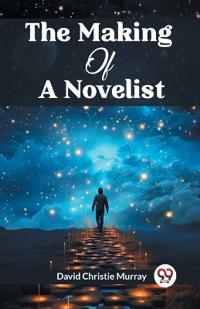 The Making Of A Novelist (Edition2024)