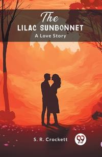The Lilac SunbonnetA Love Story (Edition2024)