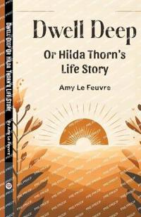 Dwell DeepOr Hilda Thorn's Life Story (Edition2024)