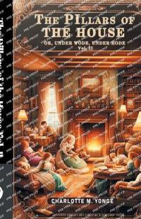 The Pillars of the HouseOr, Under Wode, Under Rode Vol. II (Edition2024)