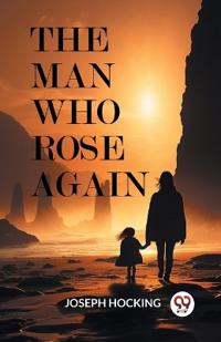 The Man Who Rose Again (Edition2024)