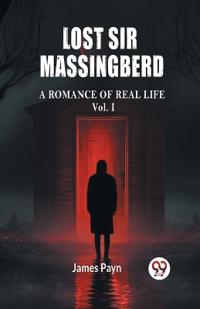 Lost Sir MassingberdA Romance of Real Life Vol. I (Edition2024)