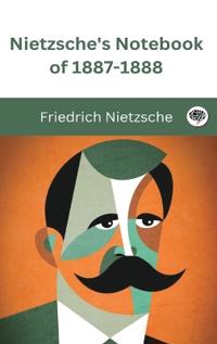Bokomslag for "Nietzsche's Notebook of 1887-1888."