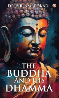 THE BUDDHA AND HIS DHAMMA