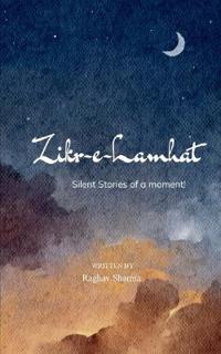 Zikr-e-Lamhat-The Silent Story of a Moment