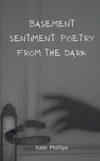 Basement Sentiment Poetry from the Dark