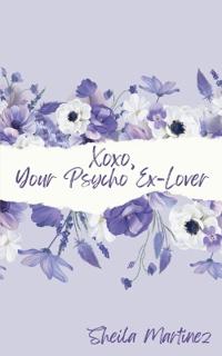 Xoxo, Your Pyscho Ex-Lover