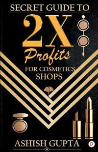 Secrets Guide for 2x profits for cosmetic shop