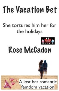 Bokomslag för "The Vacation Bet - She tortures him for the holidays"