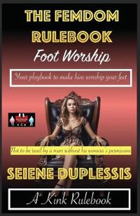 The Femdom Rulebook - Foot Worship