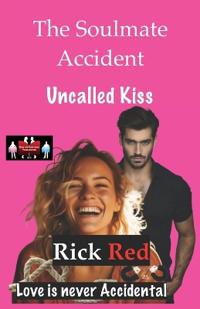 The Soulmate Accident - Uncalled Kiss