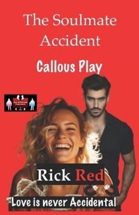 Bokomslag for "The Soulmate Accident - Callous Play"