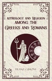 Bokomslag för "Astrology and Religion Among the Greeks and Romans (Edition1st)"