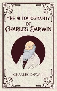 Bokomslag för "The Autobiography of Charles Darwin (Edition1st)"