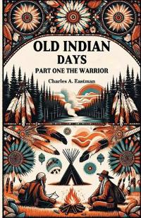 Old Indian Days Part One (Edition2024)