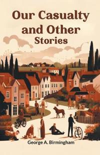 Our Casualty and Other Stories (Edition2024)