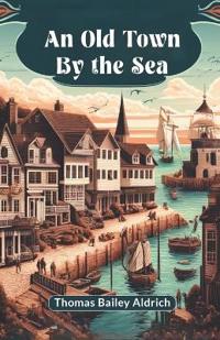 An Old Town By the Sea (Edition2024)