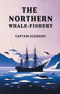 The northern whale-fishery (Edition2024)