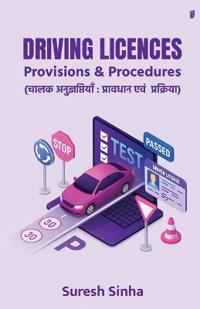 Driving Licences : Provisions & Procedures ???? ????????????? : ???????? ??? ????????? (Edition1)