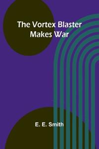 The vortex blaster makes war