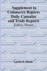Supplement to Commerce Reports Daily Consular and Trade Reports