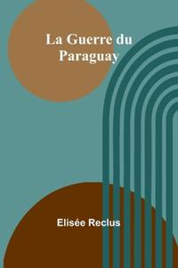 Bokomslag for "La Guerre du Paraguay"