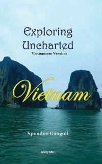 Exploring Uncharted Vietnam