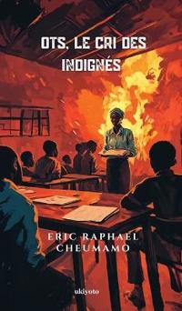 Ots, Le Cri Des Indign�S