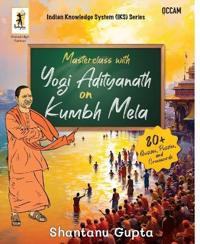 Masterclass with Yogi Adityanath on Kumbh Mela