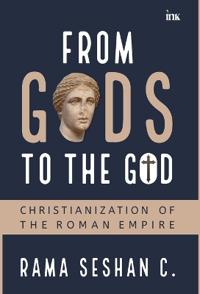 From Gods to the God: Christianization of the Roman Empire (Export)