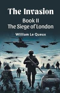 The Invasion Book II the Siege of London