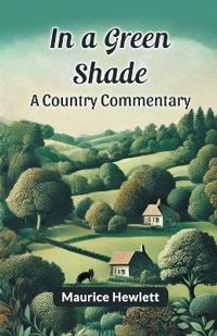 In a Green Shade a Country Commentary