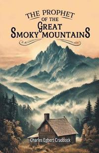 The Prophet of the Great Smoky Mountains
