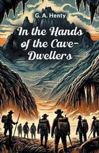 In the Hands of the Cave-Dwellers