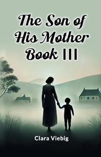 The Son of His Mother Book III
