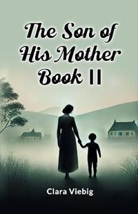 The Son of His Mother Book II