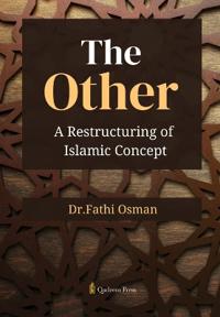 The Other A Restructing of Islamic Concept (Edition1)