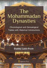 The Mohammadan Dynasties Chronological and Genealogical Tables with Historical Introductions (Edition1)