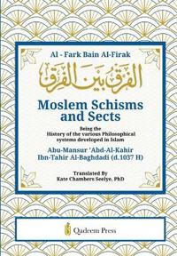 Moslem Schisms and Sects Al - Fark Bain Al-Firak (Edition1)