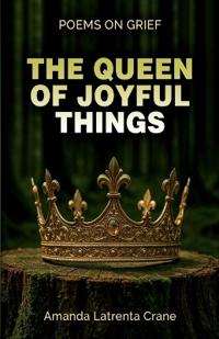 The Queen Of Joyful Things