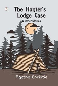 Bokomslag för "The Hunter's Lodge Case and Other Stories"